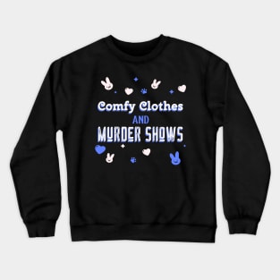 Comfy Clothes and Murder Shows Crewneck Sweatshirt